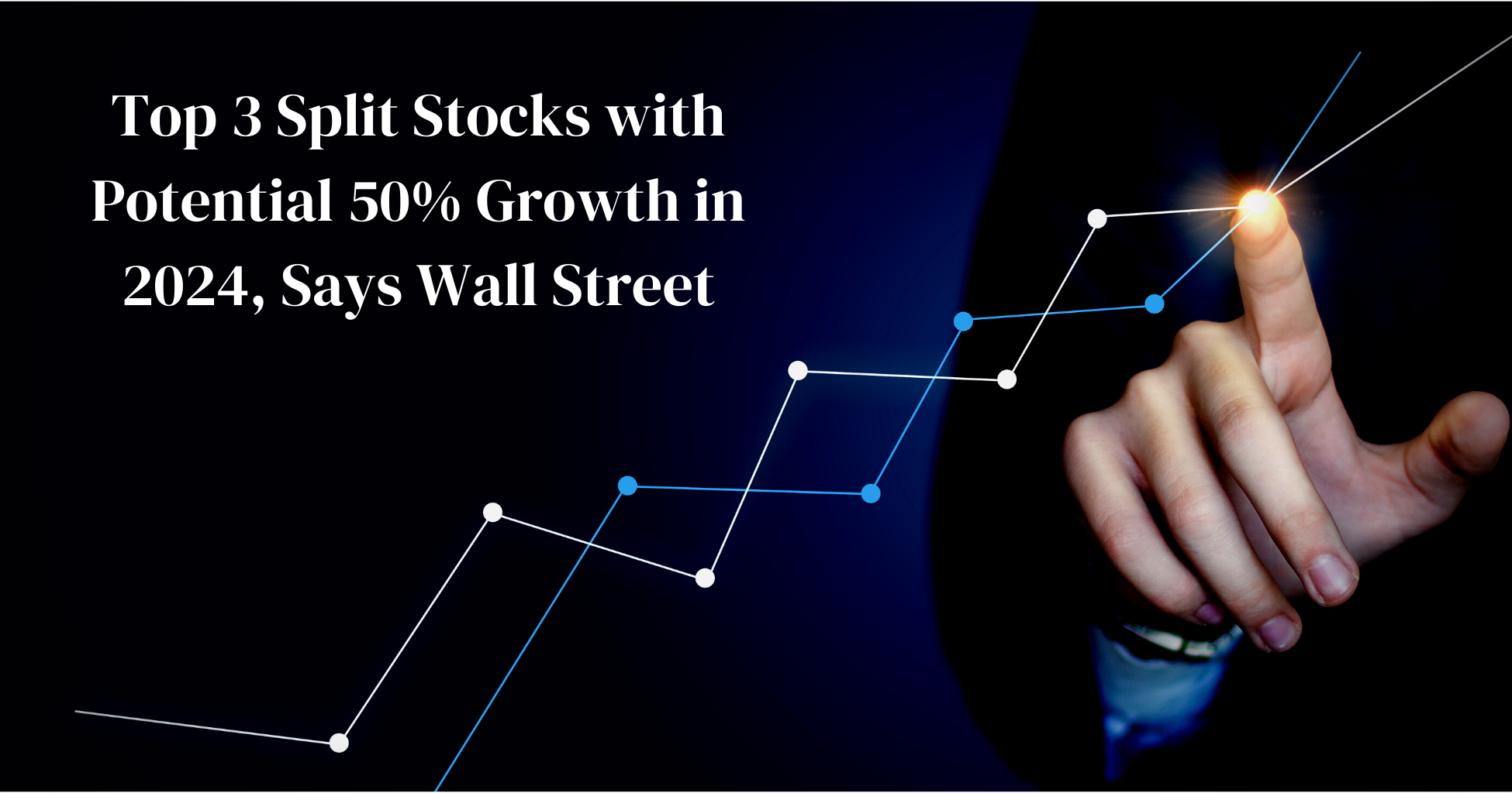 Top 3 Split Stocks with Potential 50% Growth in 2024, Says Wall Street